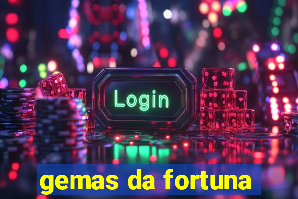 gemas da fortuna